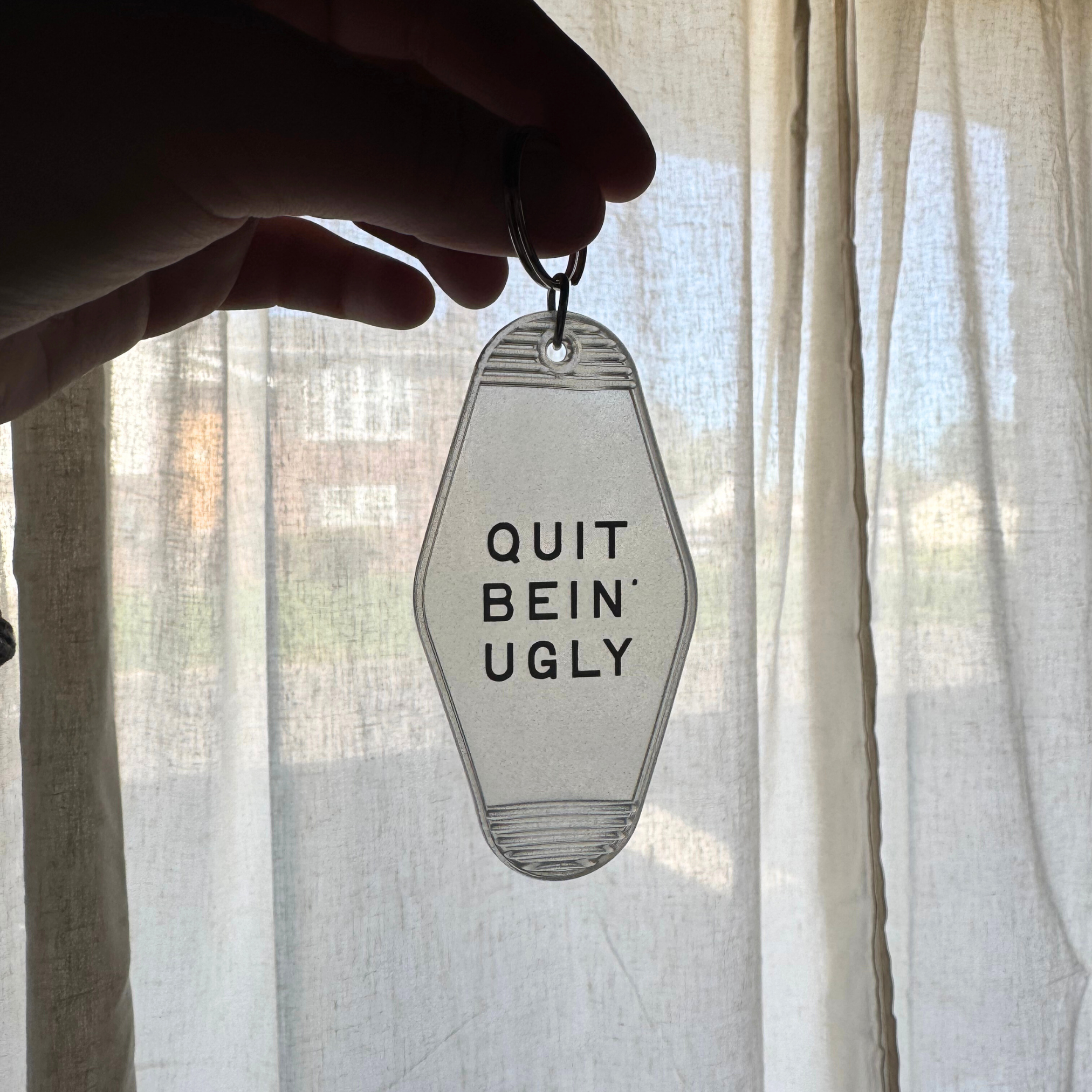 Quit Bein' Ugly // motel keychain