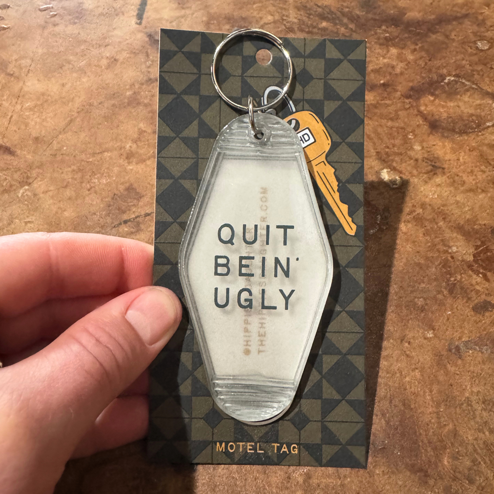 Quit Bein' Ugly // motel keychain