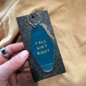 Y'all ain't right // motel keychain