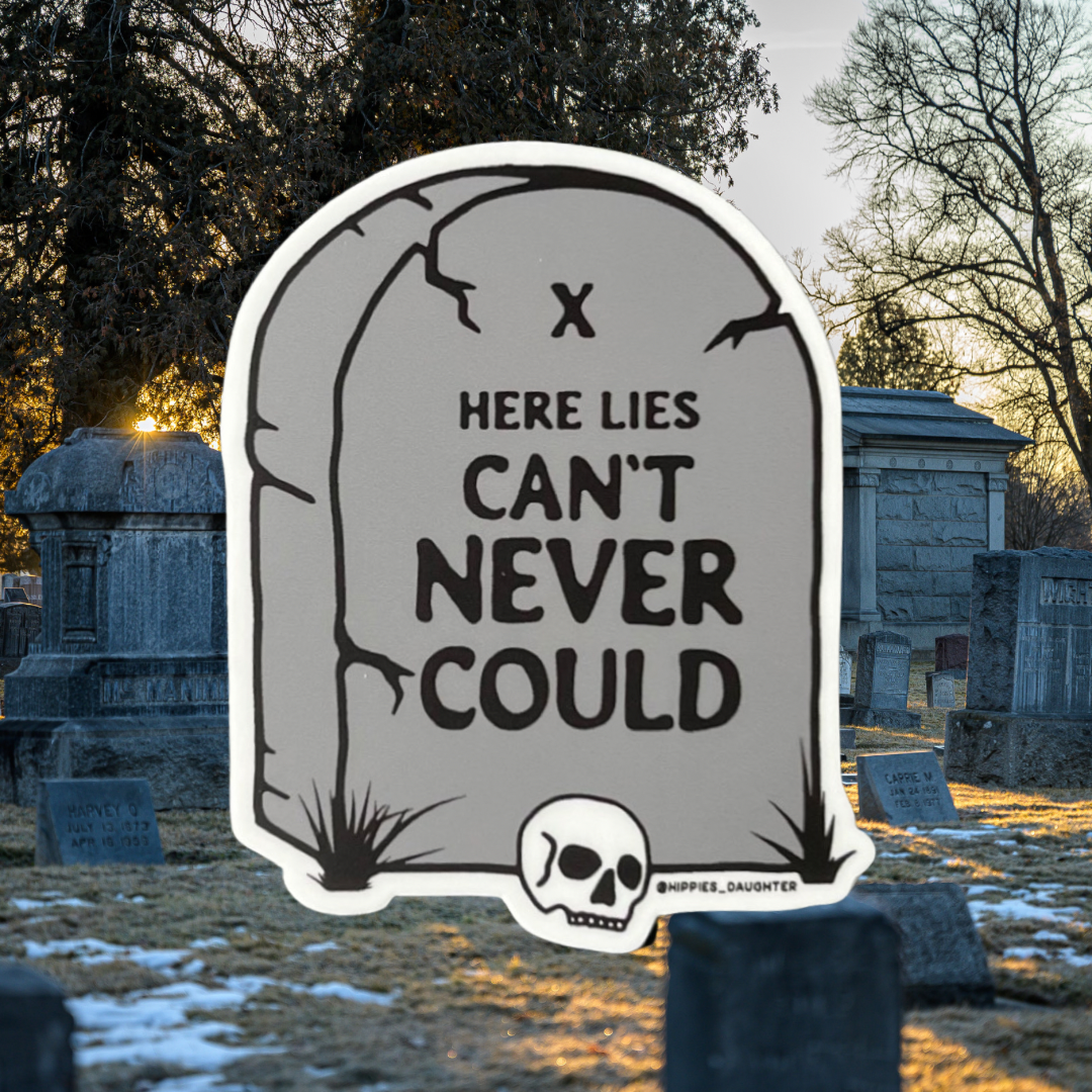 Can’t never could // sticker