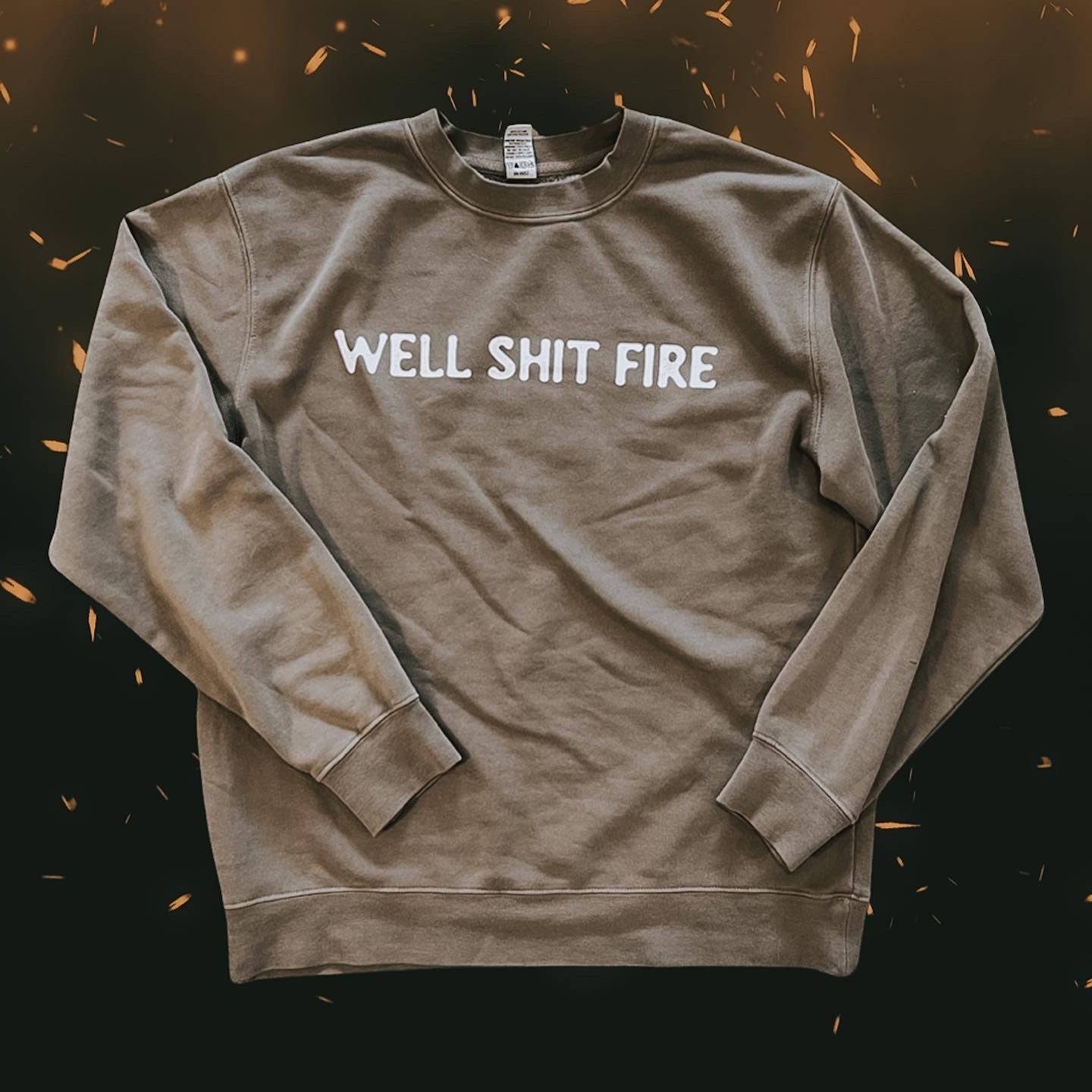 Well shit fire // heritage crewneck