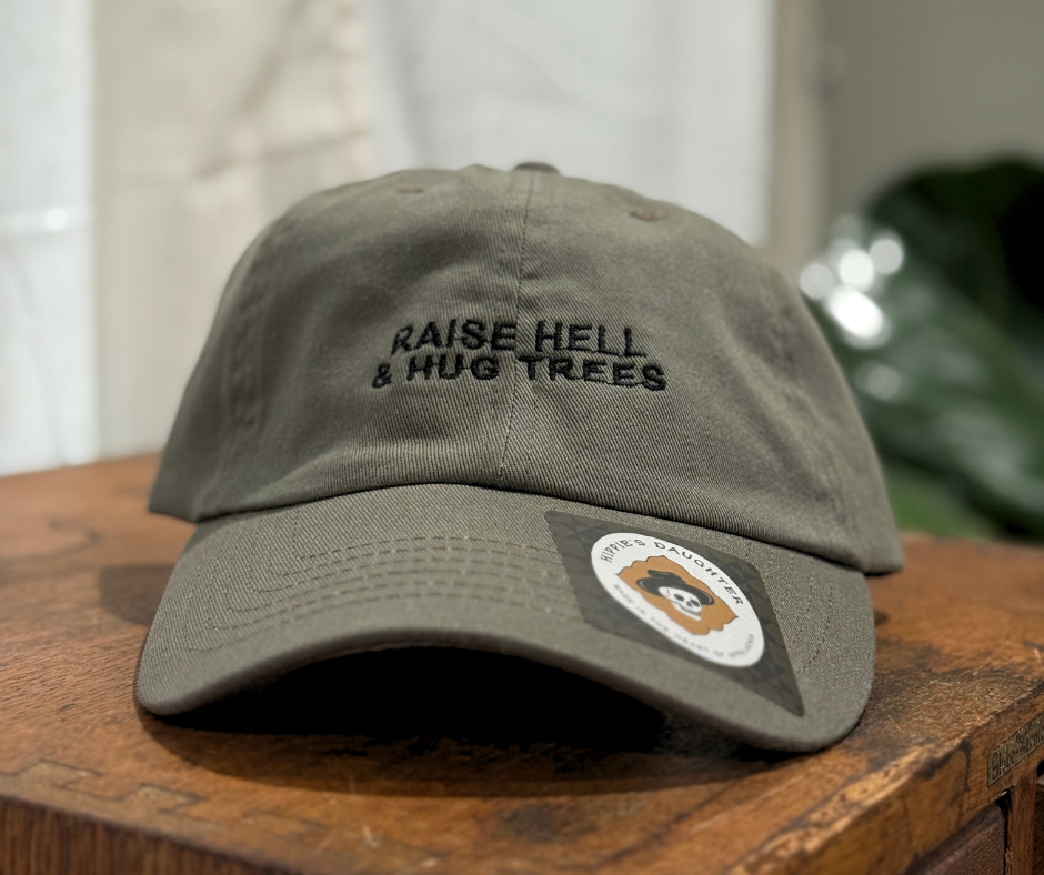 Raise hell & hug trees // dad hat