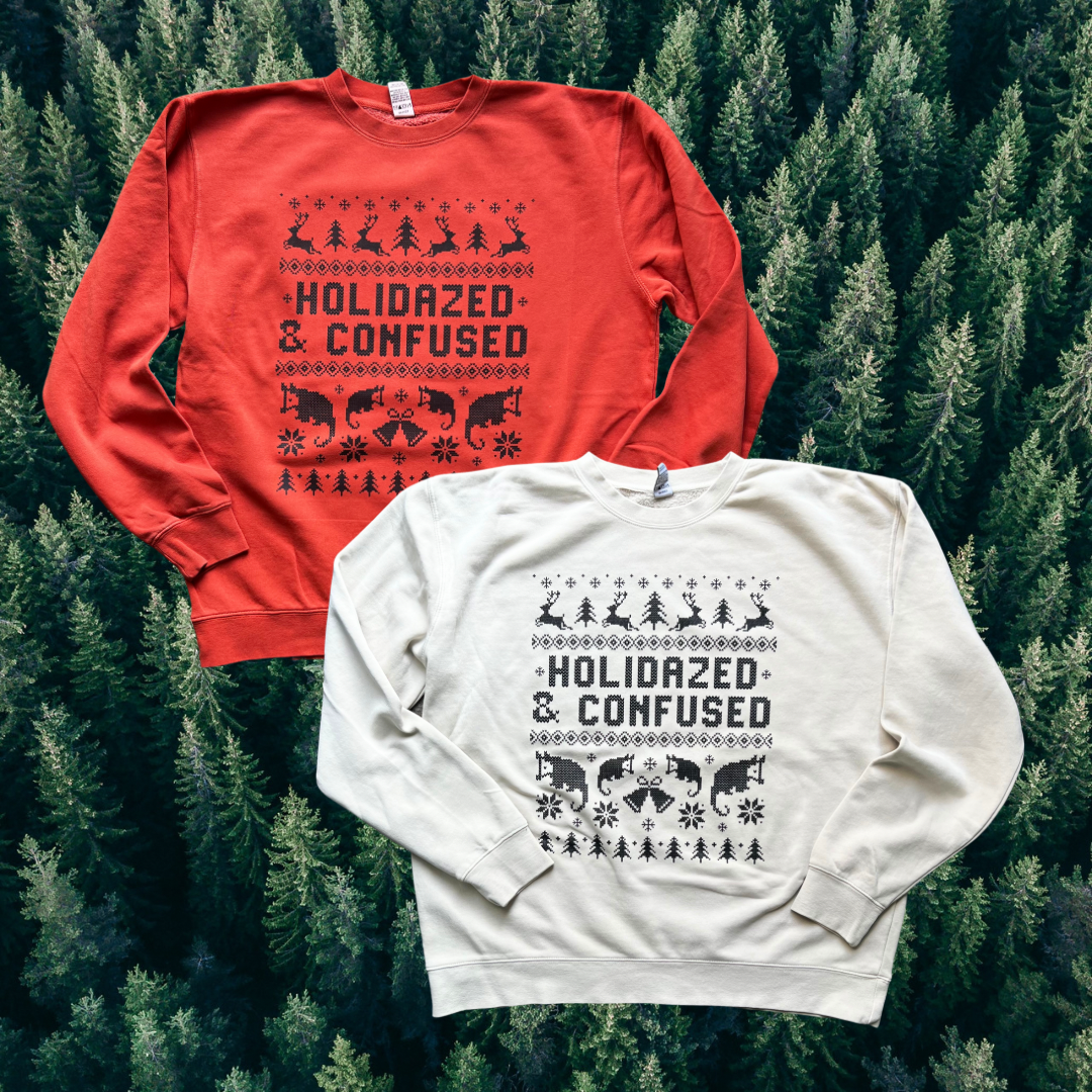 Holidazed & Confused // crewneck