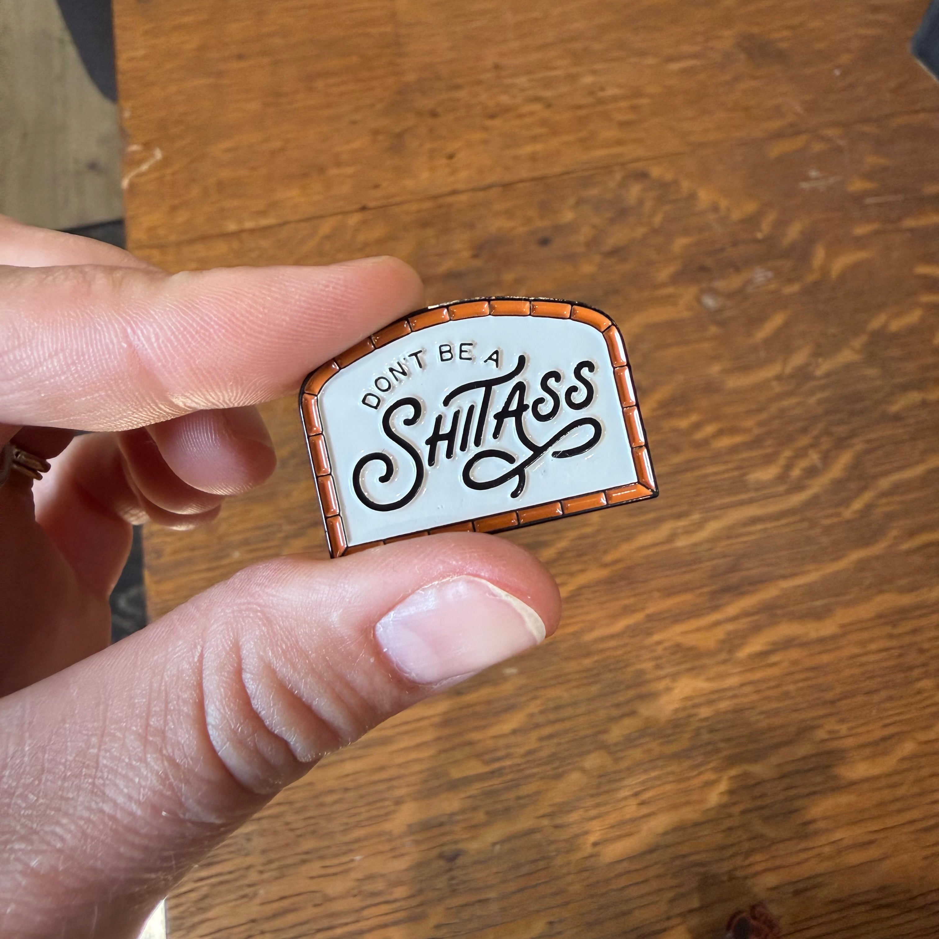 Shitass // enamel pin