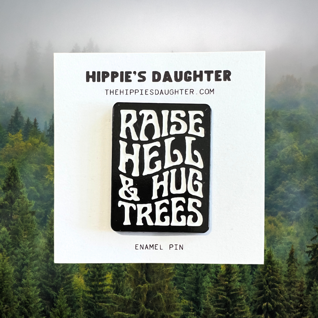 Raise hell & Hugh trees // enamel pin