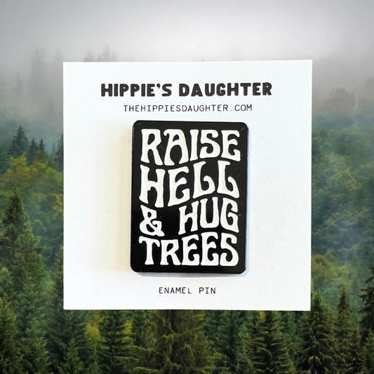 Raise hell & Hugh trees // enamel pin