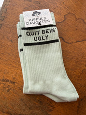 Quit bein’ ugly // socks