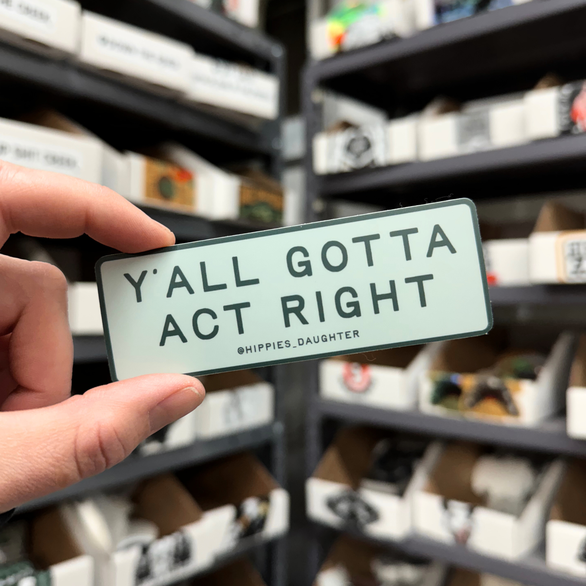 Y'all gotta act right // sticker