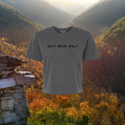 Quit bein’ ugly // T-shirt