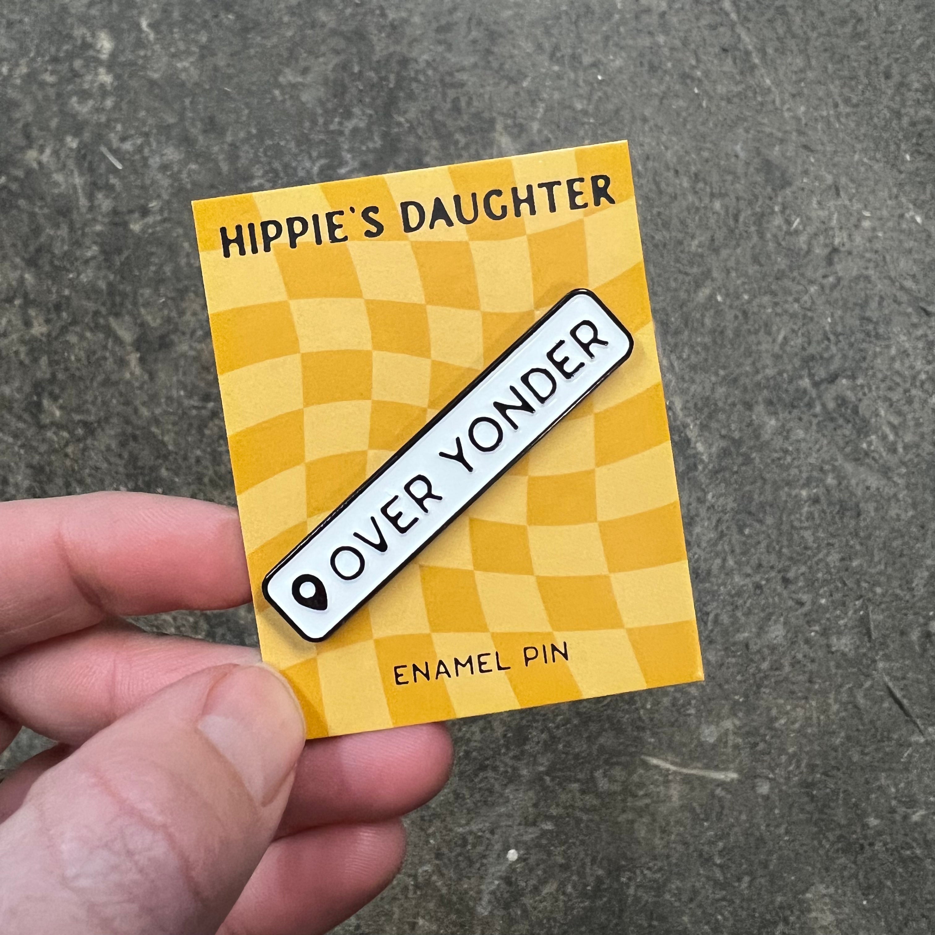 Pin Over Over Yonder // enamel pin – Hippie's Daughter