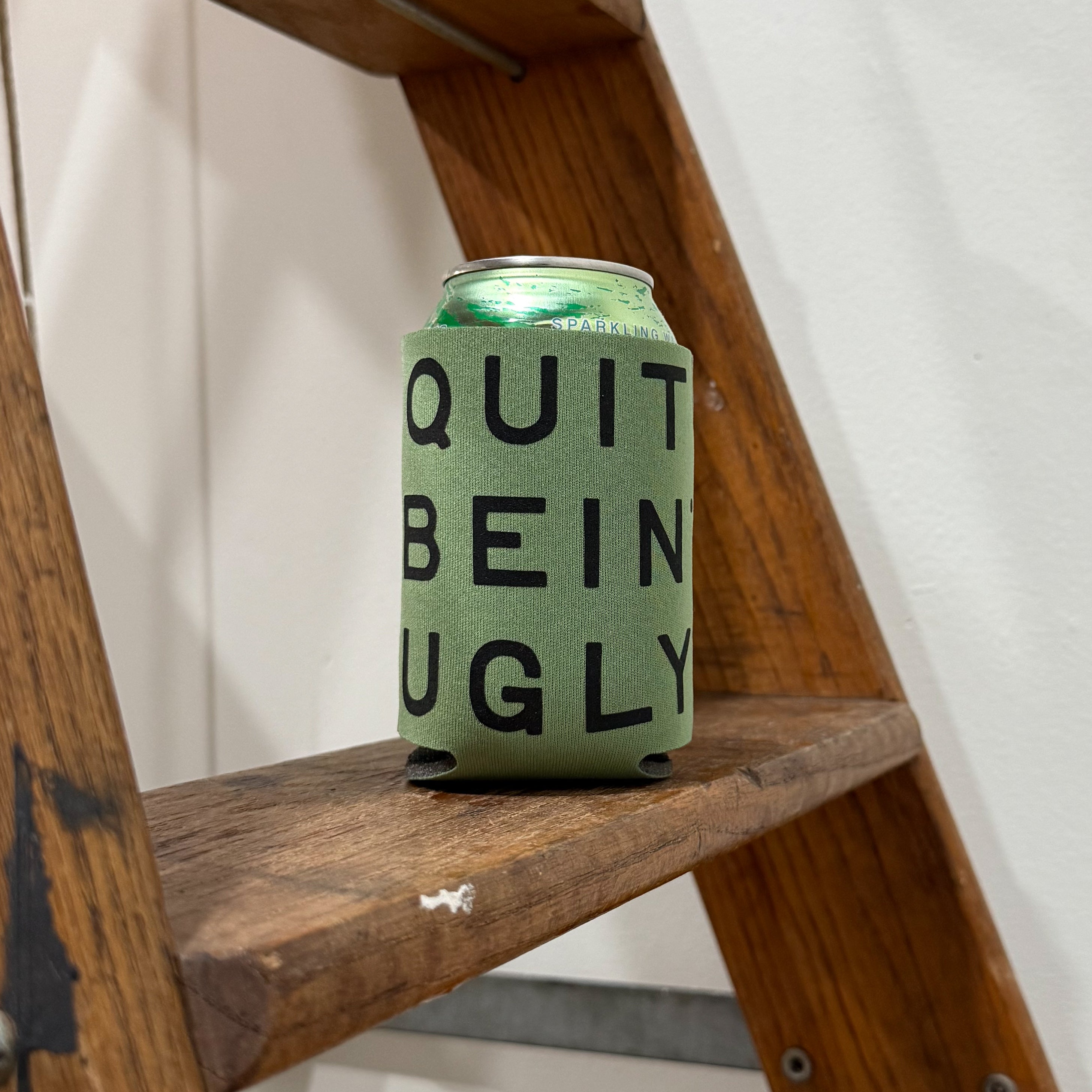 Quit Bein' Ugly // Can holder