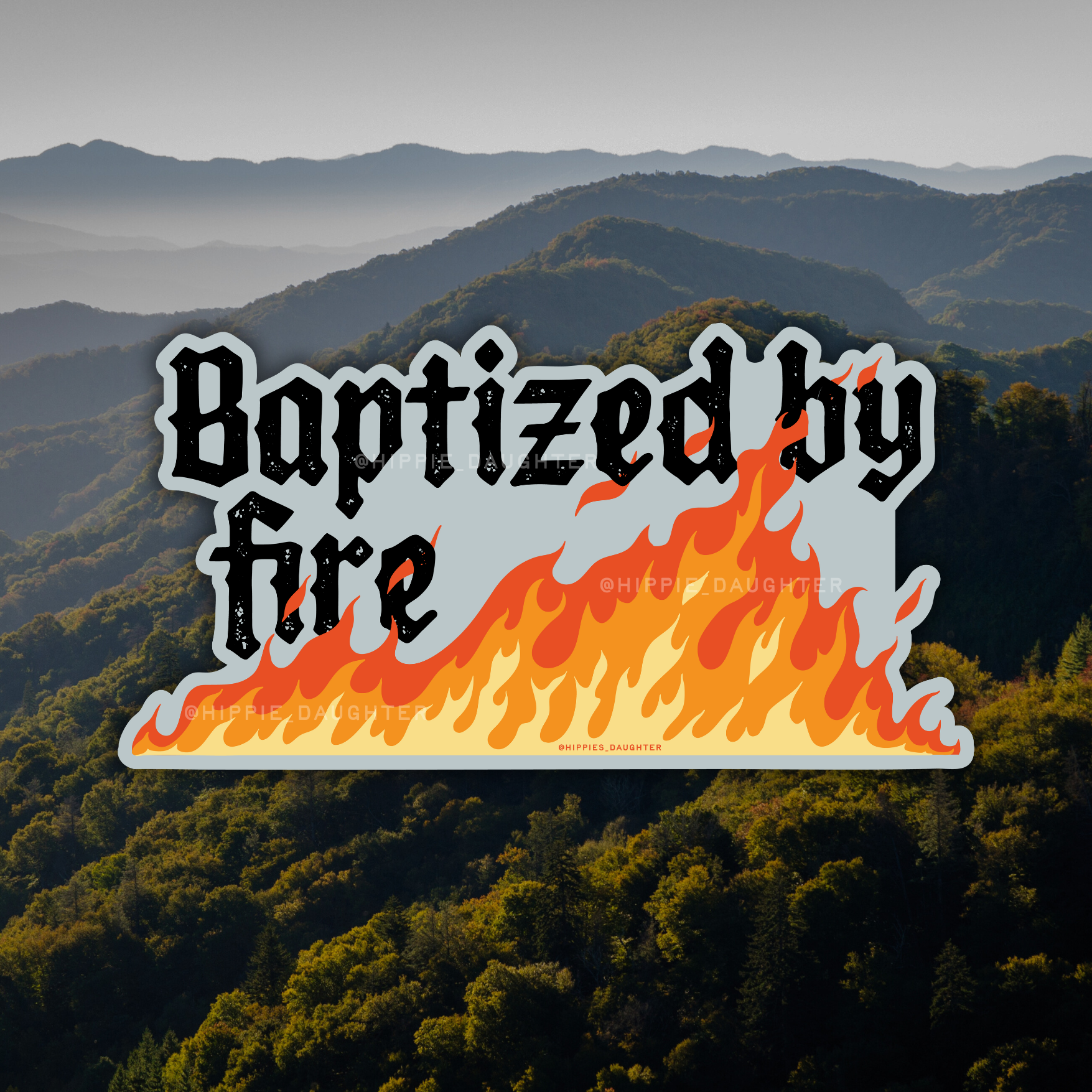 Baptized by Fire // sticker