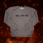 Well shit fire // heritage crewneck