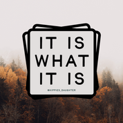 It is what it is // sticker