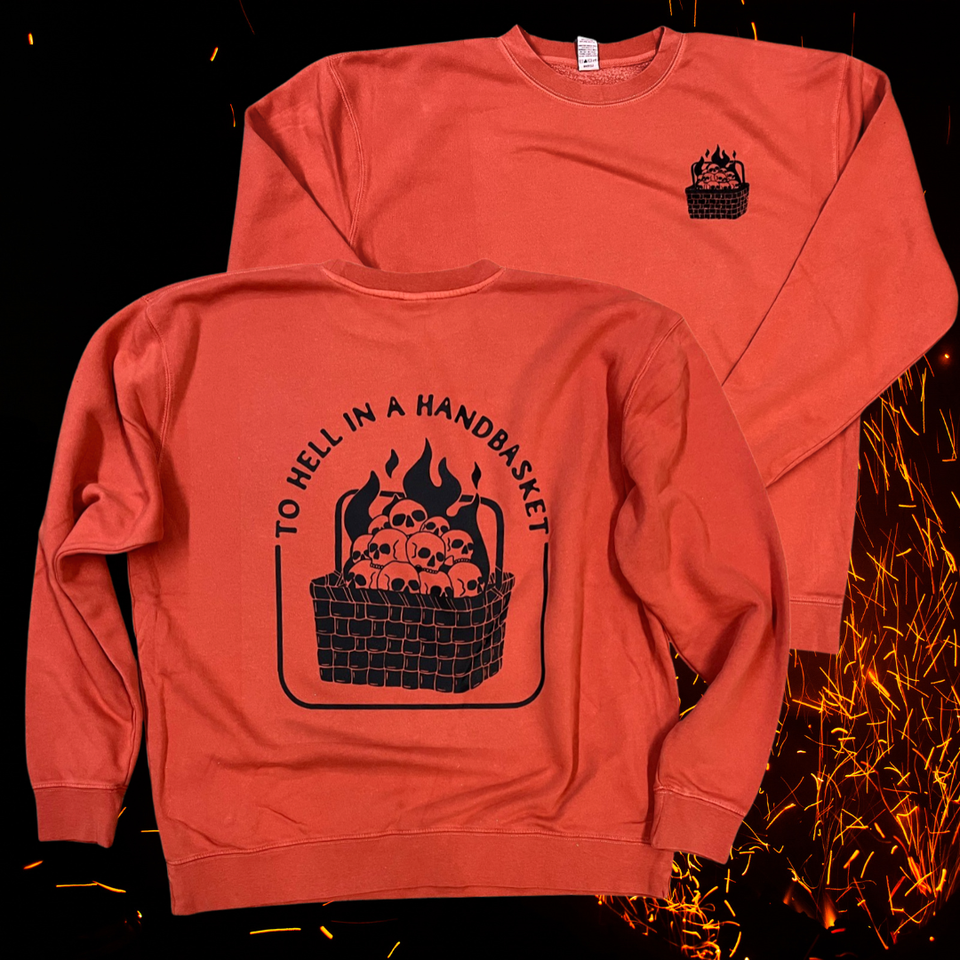 Hell in a handbasket // crewneck