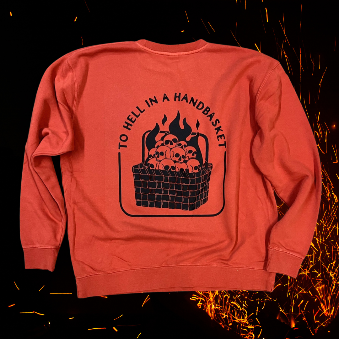 Hell in a handbasket // crewneck