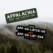 Appalachia Pronunciation // sticker