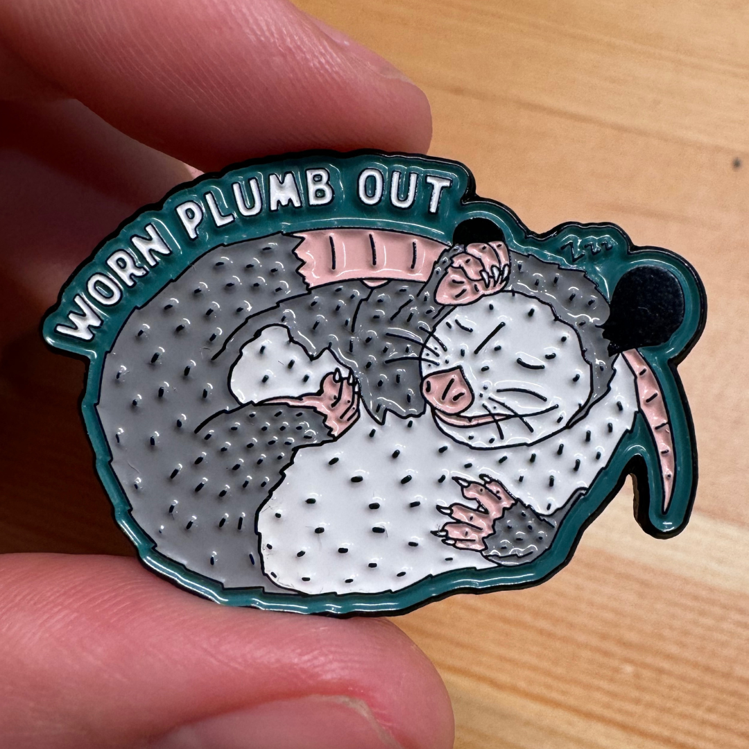 Worn plumb out // enamel pin