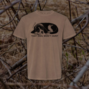 Dog won't hunt // T-shirt