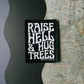 Raise hell and hug trees // magnet