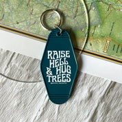 Raise hell and hug trees // motel keychain