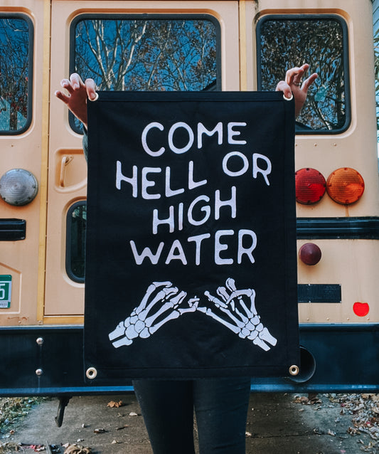 Come hell or high water // Camp flag