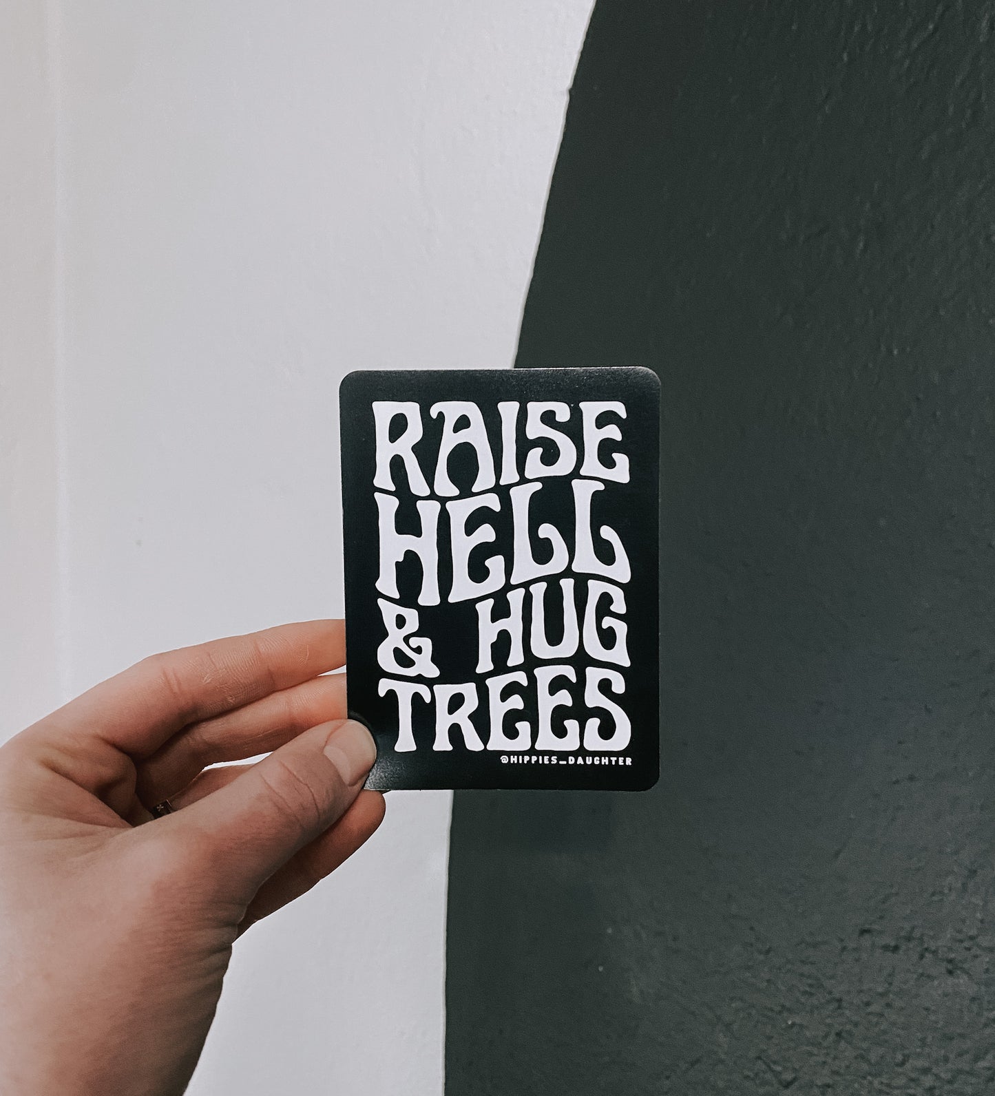 Raise hell and hug trees // magnet