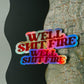 JUMBO well shit fire // sticker