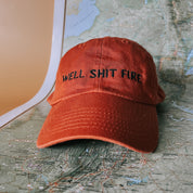 Well shit fire // dad hat